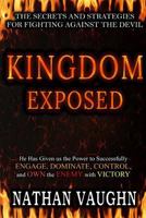 Kingdom Exposed: The Secrets and Strategies For Fighting Against the Devil 1790875935 Book Cover