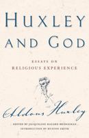 Huxley and God: Essays 006250536X Book Cover