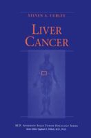 Liver Cancer (M.D.Anderson Solid Tumor Oncology Series) (M.D.Anderson Solid Tumor Oncology Series) 0387983708 Book Cover