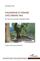 Philosophie et kénose chez Simone Weil: De l'amour du monde à l'Imitatio Christi (Ouverture Philosophique) (French Edition) 2343083673 Book Cover