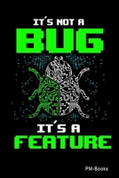ItS Not A Bug ItS A Feature: Kariertes A5 Notizbuch oder Heft f�r Sch�ler, Studenten und Erwachsene 1705436471 Book Cover