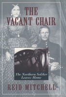 The Vacant Chair: The Northern Soldier Leaves Home 0195078934 Book Cover