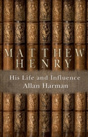 Matthew Henry: His Life and Influence 1845507835 Book Cover