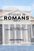 Studies in Romans - Part 2: 26 Lessons for Personal or Group Study B091GKQ1GJ Book Cover