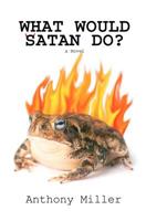 What Would Satan Do? 0615540023 Book Cover