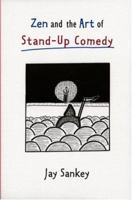 Zen and the Art of Stand-up Comedy (Theatre Arts (Routledge Paperback)) 0878300740 Book Cover