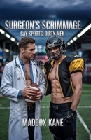 Surgeon's Scrimmage: Gay Sports. Dirty Men. B0F2TSP4CM Book Cover