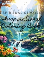 Spiritual Strokes: Inspirational Coloring Book B0CPCHNS17 Book Cover