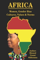 AFRICA - Women, Gender Bias, Cultures, Values & Norms: Women, Gender Bias, Cultures, Values & Norms B08TFQLJVJ Book Cover