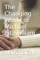 The Changing World of Michael Fitzwilliam B08KR74SDS Book Cover