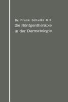 Die Rontgentherapie in Der Dermatologie 3642506097 Book Cover