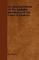 An Historical Sketch of the Equitable Jurisdiction of the Court of Chancery 144464002X Book Cover