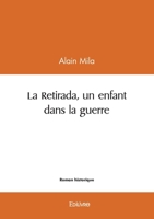 La Retirada, un enfant dans la guerre (French Edition) 2414622547 Book Cover