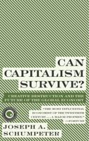 Can Capitalism Survive?: Creative Destruction and the Future of the Global Economy 0061928011 Book Cover