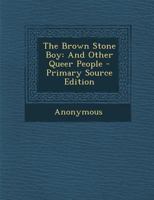 The Brown Stone, Boy, and Other Queer People 1358718563 Book Cover
