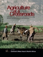 Agriculture at a Crossroads: Volume I: Central and West Asia and North Africa 1597265438 Book Cover