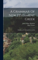 A Grammar Of New Testament Greek: Moulton, J. H. Prolegomena. 2nd Ed 1015630405 Book Cover