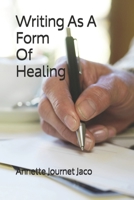 Writing As A Form Of Healing 1482750597 Book Cover