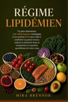 Régime lipidémien: Un plan alimentaire anti-inflammatoire stratégique et un système RAD pour aider à combattre la graisse tenace, réduire la rétention ... quotidienne de votre corps (French Edition) B0GYX2V3DW Book Cover