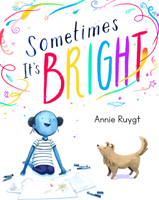 Sometimes It's Bright 1684379822 Book Cover