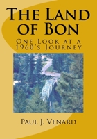 The Land of Bon: One Look at a 1960's Journey 1721945792 Book Cover