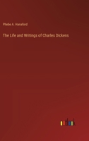 The Life and Writings of Charles Dickens 3385245206 Book Cover