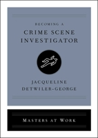 Becoming a Crime Scene Investigator 1982139897 Book Cover