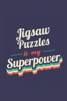 Jigsaw Puzzles Is My Superpower: A 6x9 Inch Softcover Diary Notebook With 110 Blank Lined Pages. Funny Vintage Jigsaw Puzzles Journal to write in. Jigsaw Puzzles Gift and SuperPower Retro Design Sloga 1710154314 Book Cover