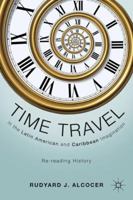 Time Travel in the Latin American and Caribbean Imagination: Re-reading History 0230117988 Book Cover