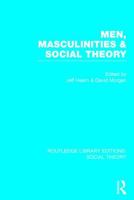 Men, Masculinities and Social Theory (Critical Studies on Men and Masculinities) 1138980919 Book Cover