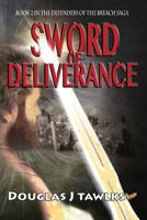 Sword of Deliverance: Book 2 in the Defenders of the Breach Saga 1495135098 Book Cover