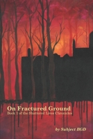 On Fractured Ground: Book 1 of the Shattered Lives Chronicles 1733761411 Book Cover