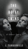 The Boley Twins: A Ghost Story B0FLZ7W6W3 Book Cover