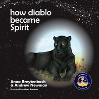 How Diablo Became Spirit (Conscious Bedtime Story Club) 1943750165 Book Cover