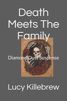 Death Meets The Family: Diamond Dust Suspense B084DGWMF9 Book Cover
