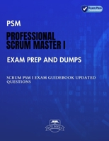 PSM Professional Scrum Master I Exam Prep and Dumps: SCRUM PSM I Exam Guidebook Updated questions B0CJLL13BW Book Cover