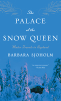 The Palace of the Snow Queen: Winter Travels in Lapland 1593761597 Book Cover