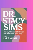 DR. STACY SIMS: Finally, Fitness and Nutrition that Work with your Body B0FTVNMLWH Book Cover