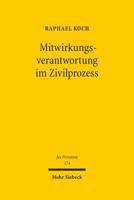 Mitwirkungsverantwortung Im Zivilprozess: Ein Beitrag Zum Verhaltnis Von Parteiherrschaft Und Richtermacht, Zur Wechselwirkung Von Materiellem Recht U 3161526562 Book Cover