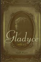 Gladyce with a C 1571971947 Book Cover