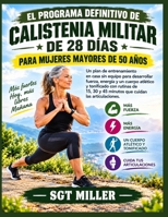 El programa definitivo de calistenia militar de 28 días para mujeres mayores de 50 años. (Spanish Edition) B0HKH3DLGV Book Cover