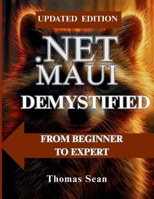 .NET MAUI Demystified: From Beginner to Expert B0FLDDK56H Book Cover