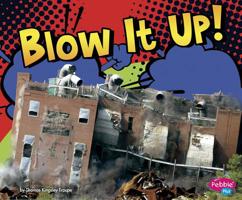 Blow It Up! 1476520860 Book Cover