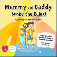 Mummy and Daddy Broke the Rules!: A Story about Family Violence 9811288380 Book Cover