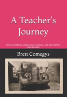 A Teacher's Journey: Stories of childhood, military service, teaching... and other stuff that might be useful. B093RLBQR9 Book Cover