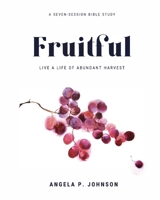 Fruitful: Live a Life of Abundant Harvest B0BGVVS2DP Book Cover