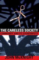 The Careless Society: Community and Its Counterfeits 0465091261 Book Cover