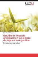 Estudio de impacto ambiental en la siembra de soja en la Argentina 3847350064 Book Cover
