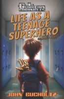 Life as a Teenage Superhero: Episode 1 Pilot (The Guardian Chronicles) 1937719227 Book Cover