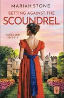 Betting Against the Scoundrel 9493344827 Book Cover